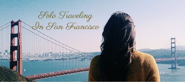 Solo Travel In San Francisc